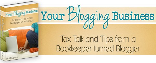 Your Blogging Business: Tax Talk & Tips eBook