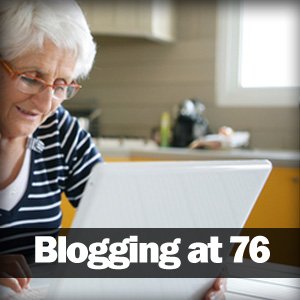 Blogging at 76