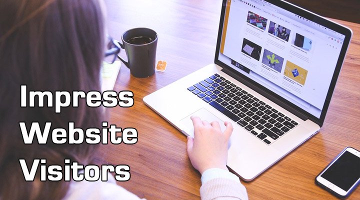 Impress More Of Your Website Visitors