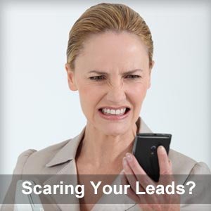 Scaring Your Leads